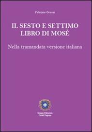 Il sesto e settimo libro di Mosè. Nella tramandata versione italiana