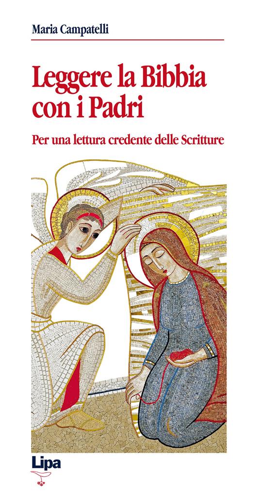 Leggere la Bibbia con i Padri. Per una lettura credente delle scritture - Maria Campatelli - copertina