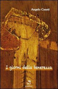 I giorni della tenerezza - Angelo Casati - copertina