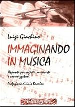 Immaginando in musica. Appunti per registi, musicisti e sonorizzatori. Con DVD