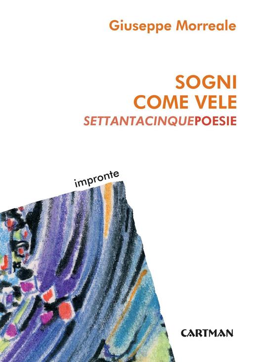 Sogni come vele. Settantacinque poesie - Giuseppe Morreale - copertina