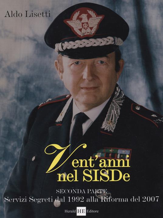 Vent'anni nel Sisde. Servizi segreti dal 1992 alla riforma del 2007 - Aldo Lisetti - copertina