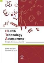 Health technology assessment. Principi, dimensioni e strumenti. Ediz. italiana