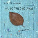 Il museo delle foglie cadute. Ediz. illustrata