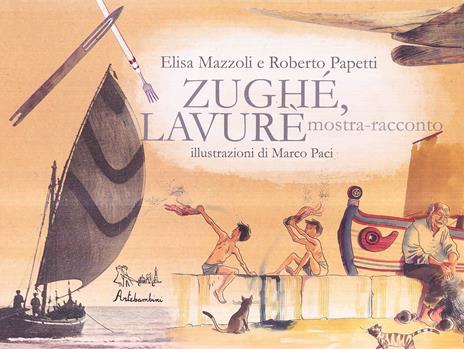 Zughé, lavuré. Con DVD - Elisa Mazzoli,Roberto Papetti - 2