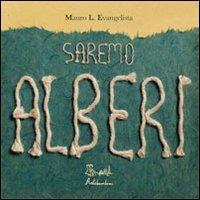 Saremo alberi - Mauro Evangelista - copertina