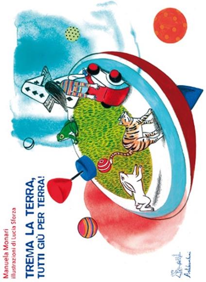 Trema la terra, tutti giù per terra! Ediz. illustrata. Con DVD - Manuela Monari,Lucia Sforza - copertina