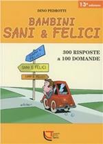 Bambini sani & felici. 300 risposte a 100 domande