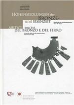 Abitati dell'età del bronzo e del ferro. Controllo delle vie di comunicazione attraverso le Alpi. Ediz. italiana e tedesca