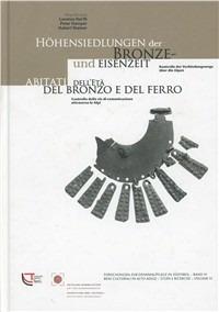 Abitati dell'età del bronzo e del ferro. Controllo delle vie di comunicazione attraverso le Alpi. Ediz. italiana e tedesca - Lorenzo Dal Ri,Peter Gamper,Hubert Steiner - copertina