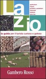 Lazio. La guida per il turista curioso e goloso