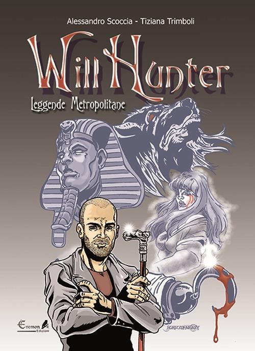 Will Hunter. Leggende metropolitane - Tiziana Trimboli,Alessandro Scoccia - copertina