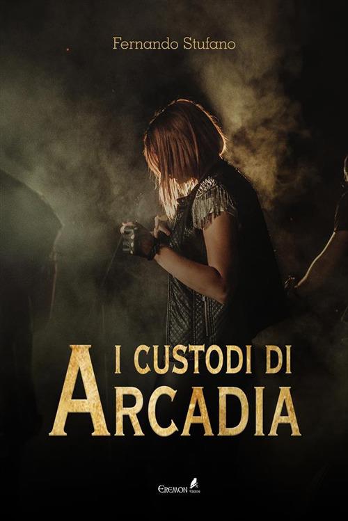I custodi di Arcadia - Fernando Stufano - ebook