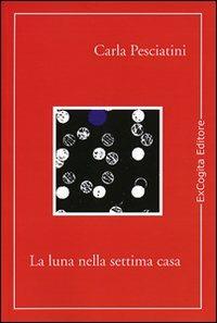 La luna nella settima casa - Carla Pesciatini - copertina