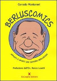 Berluscomics. Appunti e spunti dai governi Berlusconi - Corrado Montoneri - copertina