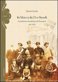 In marcia da due secoli. La tradizione bandistica di Monopoli dal 1813 - Daniela Cavallo - copertina