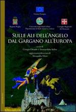 Sulle ali dell'Angelo del Gargano all'Europa