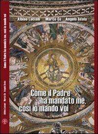 Come il padre ha mandato me, così io mando voi - Giovanni Paolo I,Marco Cè,Angelo Scola - copertina