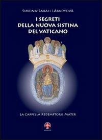 I segreti della nuova Sistina del Vaticano. La cappella Redemptoris Mater - Simona S. Làbadyovà - copertina