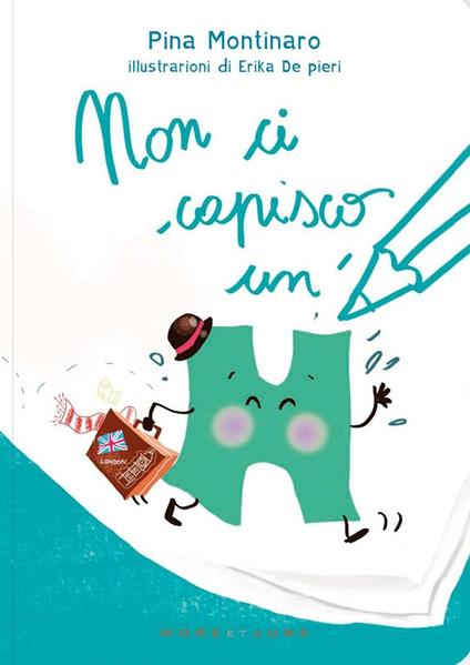 Non ci capisco un'H - Pina Montinaro,Erika De Pieri - copertina