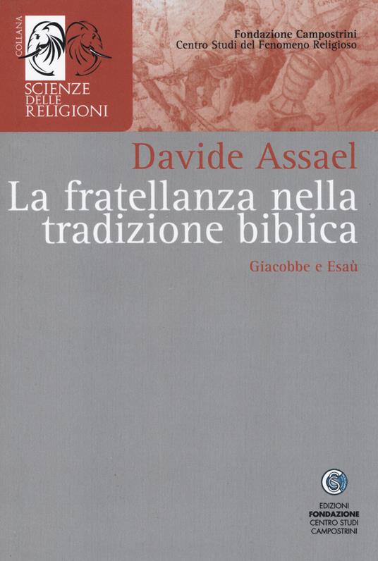 La fratellanza nella tradizione biblica. Giacobbe e Esaù - Davide Assael - copertina