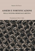 Assedi e fortificazioni nella vicenda medievale aretina