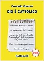 Dio è cattolico