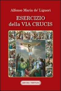 Libro Esercizio della via Crucis Sant'Alfonso Maria de'Liguori