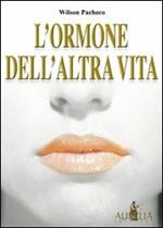 L' ormone dell'altra vita