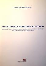 Aspetti della musica del XX secolo. Breve excursus storico e realizzazione di composizioni originali (per strumenti a fiato e pianoforte). Partitura. Ediz. per la scuola