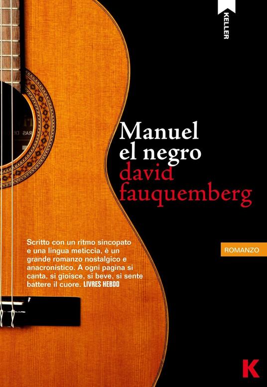 Manuel el negro - David Fauquemberg - Libro - Keller - Passi | laFeltrinelli