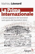 La Prima Internazionale. L'emancipazionei dei lavoratori sarà opera dei lavoratori stessi