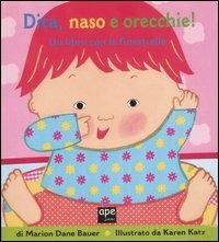 Dita, naso e orecchie! - Marion D. Bauer,Karen Katz - copertina