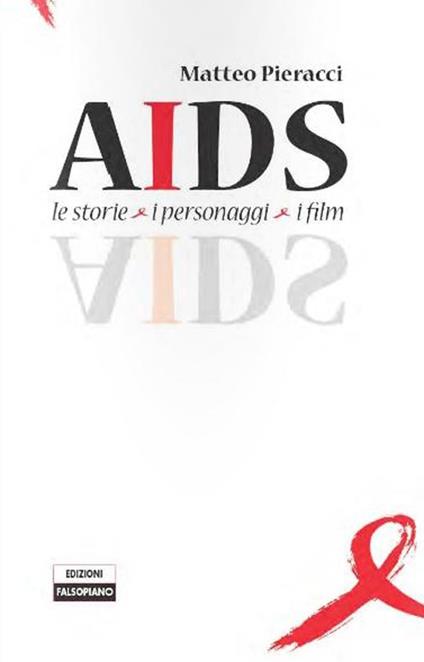 AIDS. Le storie, i personaggi, i film - Matteo Pieracci - copertina