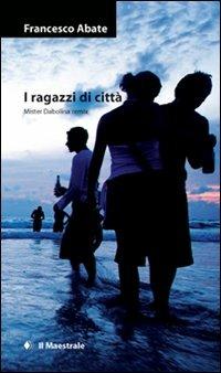 I ragazzi di città - Francesco Abate - copertina