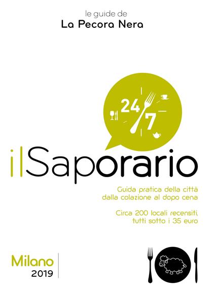 Il saporario. Milano 2019. Guida pratica della città dalla colazione al dopo cena - Simone Cargiani,Fernanda D'Arienzo - copertina