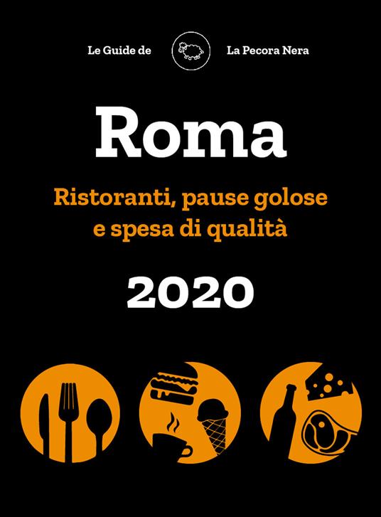 Roma de La Pecora Nera 2020. Ristoranti, pause golose e spesa di qualità - Simone Cargiani,Fernanda D'Arienzo - copertina