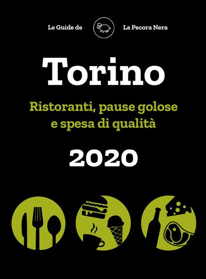 Torino de La Pecora Nera 2020. Ristoranti, pause golose e spesa di qualità - Simone Cargiani,Fernanda D'Arienzo - copertina