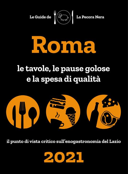 Roma de La Pecora Nera 2021. Le tavole, le pause golose e la spesa di qualità - Simone Cargiani,Fernanda D'Arienzo - copertina