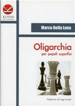 Oligarchia per popoli superflui. L'ingegneria sociale della decrescita infelice