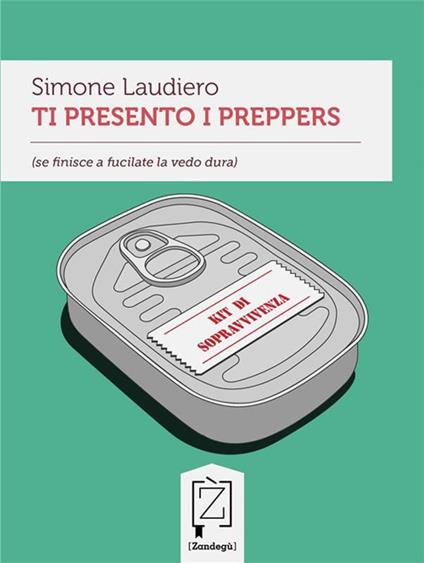 Ti presento i preppers (se finisce a fucilate la vedo dura) - Simone Laudiero - ebook