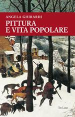 Pittura e vita popolare. Un sentiero tra Anversa e l'Italia nel secondo Cinquecento. Ediz. illustrata