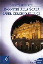 Incontri alla Scala-Quel cerchio di luce