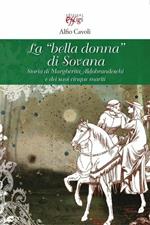 La bella donna di Sovana. Storia di Margherita Aldobrandeschi e dei suoi cinque mariti