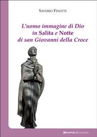 L' uomo immagine di Dio in salita e notte di San Giovanni della Croce - Saverio Finotti - ebook