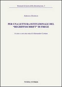 Per una lettura istituzionale del «Begriffsschrift» di Frege - Adriana Danielis - copertina