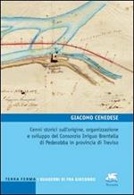 Cenni storici sull'origine, organizzazione e sviluppo del Consorzio Irriguo Brentella di Pederobba in provincia di Treviso