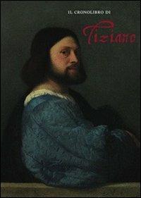 Il cronolibro di Tiziano. Ediz. illustrata - Jacopo Stoppa - copertina