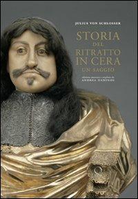 Storia del ritratto in cera - Julius von Schlosser - copertina