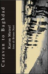 Caravan to Baghdad - Karim Metref - copertina